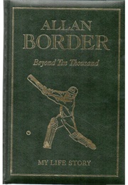 Beyond Ten Thousand (Allan Border)