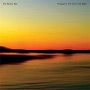 The Brother Kite - Waiting for the Time to Be Right