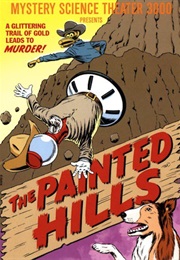 Mst3k: The Painted Hills (1993)