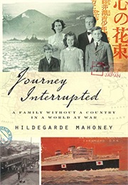 Journey Interrupted: A Family Without a Country in a World at War (Hildegarde Mahoney)