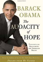 The Audacity of Hope: Thoughts on Reclaiming the American Dream (Barack Obama)