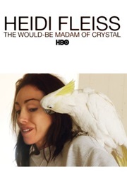 Heidi Fleiss: The Would-Be Madam of Crystal (2008)
