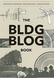 The BLDGBLOG Book (Geoff Manaugh)