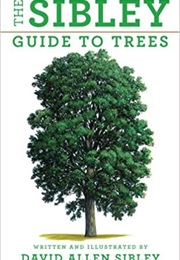 The Sibley Guide to Trees (David Allen Sibley)