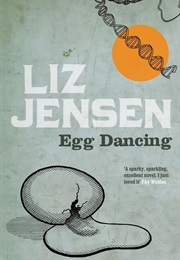 Egg Dancing (Liz Jensen)