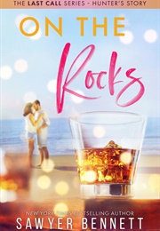 On the Rocks (Sawyer Bennett)