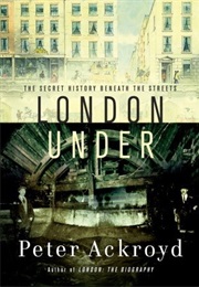 London Under (Peter Ackroyd)