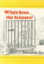 Who&#39;s Seen the Scissors? (Fernando Krahn)