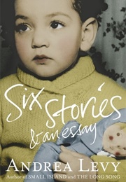 Six Stories and an Essay (Andrea Levy)