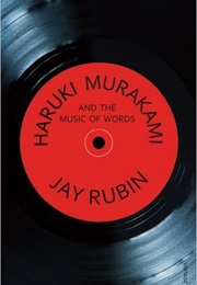 Haruki Murakami and the Music of Words (Jay Rubin)