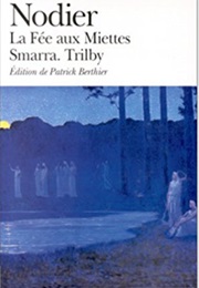 La Fée Aux Miettes (Charles Nodier)