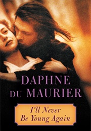 I&#39;ll Never Be Young Again (Daphne Du Maurier)