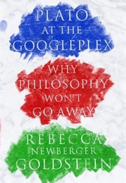 Plato at the Googleplex (Rebecca Goldstein)