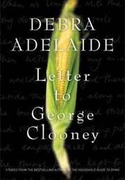 Letter to George Clooney (Debra Adelaide)