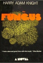 The Fungus (Harry Adam Knight)