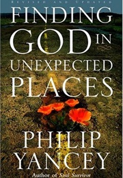Finding God in Unexpected Places (Philip Yancey)