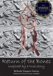 Return of the Bones (Belinda Vasquez Garcia)