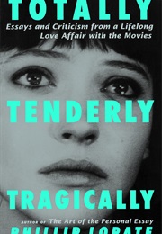 Totally, Tenderly, Tragically (Phillip Lopate)