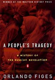 A People&#39;s Tragedy: The Russian Revolution