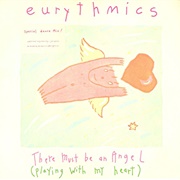 There Must Be an Angel (Playing With My Heart) the Eurythmics