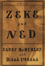 Zeke and Ned (Larry McMurtry and Diana Ossana)