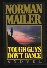 Tough Guys Don't Dance (Norman Mailer)