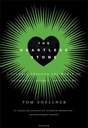 The Heartless Stone (Tom Zoellner)
