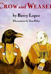 Crow and Weasel (Barry Holstun Lopez)