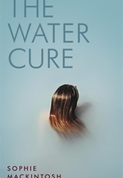 The Water Cure (Sophie MacKintosh)