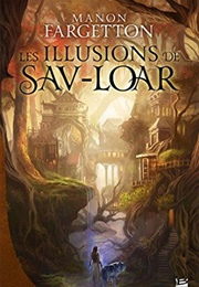 Les Illusions De Sav-Loar (Manon Fargetton)