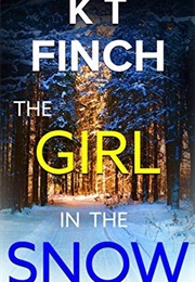 The Girl in the Snow (K T Finch)