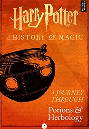 Harry Potter a History of Magic a Journey Through Potions and Herbology (Pottermore Publishing)