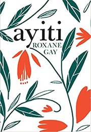 Ayiti (Roxane Gay)