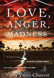 Love, Anger, Madness (Marie Vieux-Chauvet)