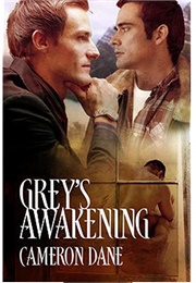 Grey&#39;s Awakening (Cabin Fever, #2) (Cameron Dane)