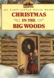 Christmas in the Big Woods (Laura Wilder)