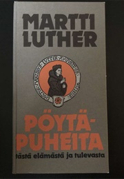 Martti Luther Pöytäpuheita (Martti Luther/Peter Karner)