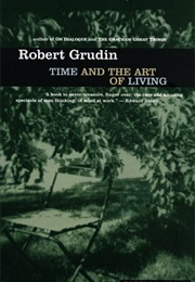 Time and the Art of Living (Robert Grudin)