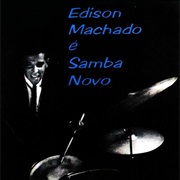 Edison Machado - Edison Machado É Samba Novo