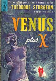 Venus Plus X, Theodore Sturgeon (1960)