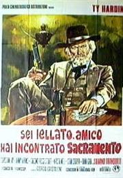 Sei Jellato Amico, Hai Incontrato Sacramento