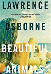Beautiful Animals (Lawrence Osborne)