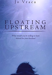 Floating Upstream (Jo Vraca)