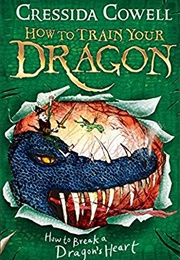 How to Break a Dragon's Heart (Cressida Cowell)