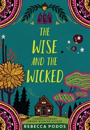 The Wise and the Wicked (Rebecca Podos)