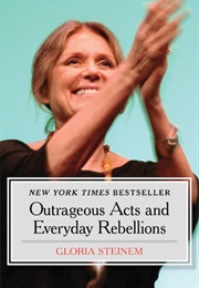 Outrageous Acts and Everyday Rebellions (Gloria Steinem)