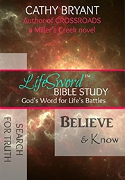 BELIEVE &amp; KNOW (Lifesword Bible Study Book 2) (Cathy Bryant)