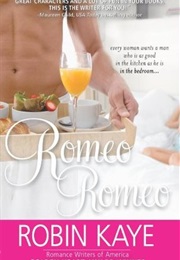 Romeo, Romeo (Robin Kaye)