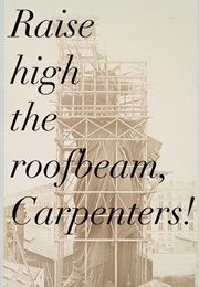 The Glass Family (Raise H the Roofbeam, Carpenters and Seymour: An Introduction) (J. D. Salinger)