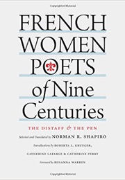 French Women Poets of Nine Centuries: The Distaff and the Pen (Norman R.Shapiro)